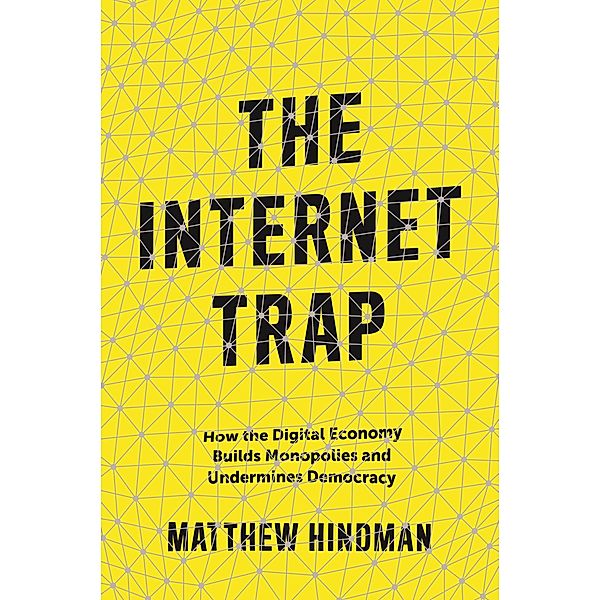 The Internet Trap, Matthew Hindman