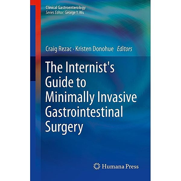 The Internist's Guide to Minimally Invasive Gastrointestinal Surgery / Clinical Gastroenterology