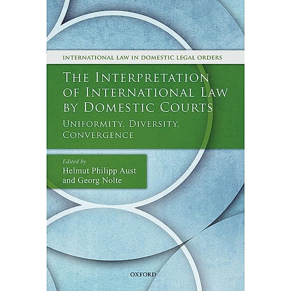 The Interpretation of International Law by Domestic Courts / International Law and Domestic Legal Orders