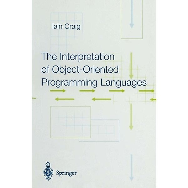 The Interpretation of Object-Oriented Programming Languages, Iain Craig