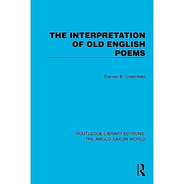 The Interpretation of Old English Poems, Stanley B. Greenfield