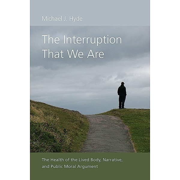 The Interruption That We Are / Studies in Rhetoric & Communication, Michael J. Hyde