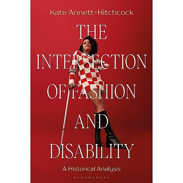 The Intersection of Fashion and Disability, Kate Annett-Hitchcock