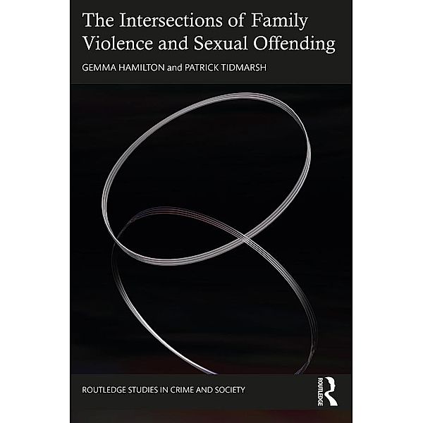 The Intersections of Family Violence and Sexual Offending, Gemma Hamilton, Patrick Tidmarsh