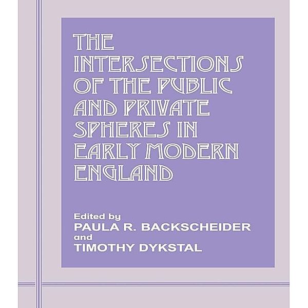 The Intersections of the Public and Private Spheres in Early Modern England