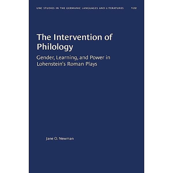 The Intervention of Philology / University of North Carolina Studies in Germanic Languages and Literature Bd.122, Jane O. Newman