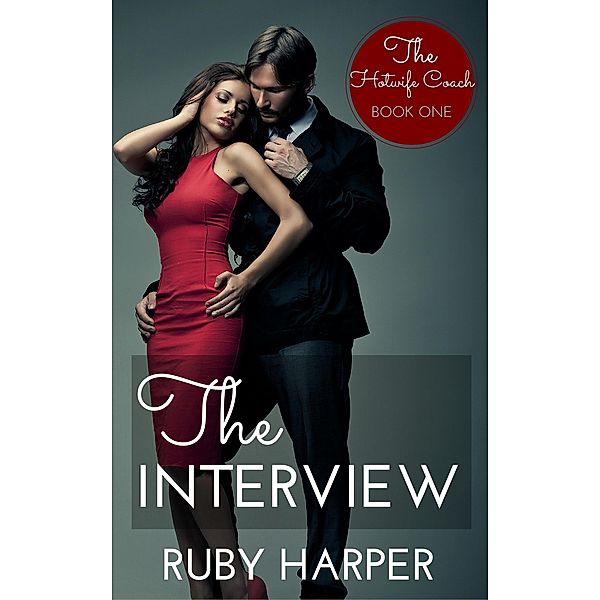 The Interview (The Hotwife Coach, #1) / The Hotwife Coach, Ruby Harper