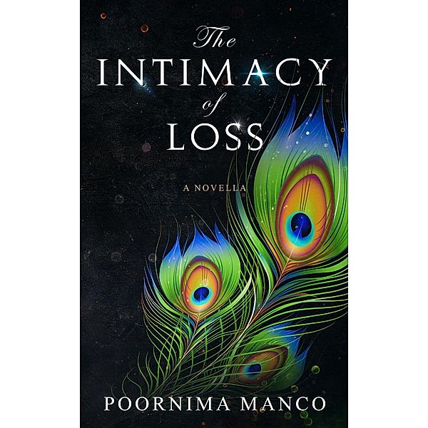 The Intimacy of Loss: A Novella (The Friendship Collection) / The Friendship Collection, Poornima Manco