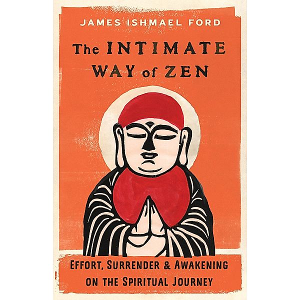 The Intimate Way of Zen, James Ishmael Ford