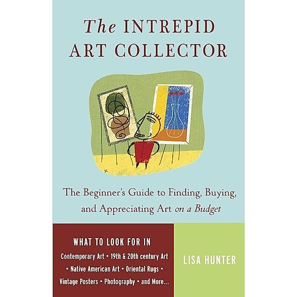 The Intrepid Art Collector, Lisa Hunter