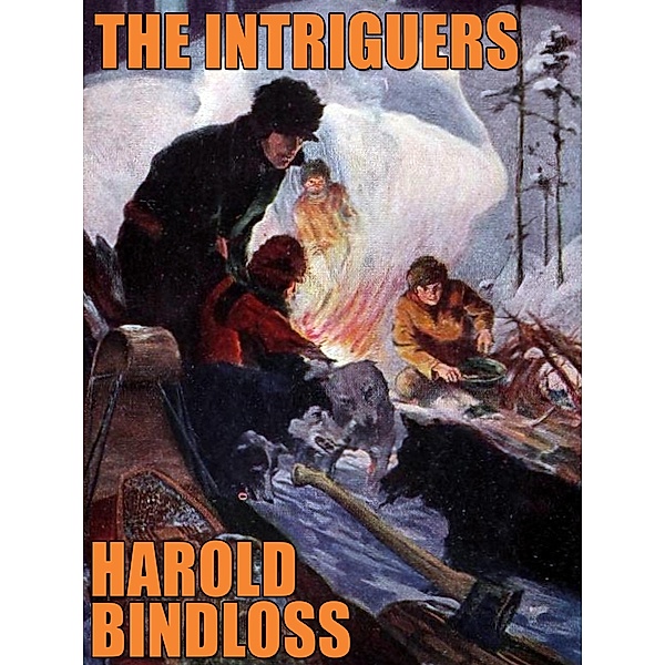 The Intriguers, Harold Bindloss