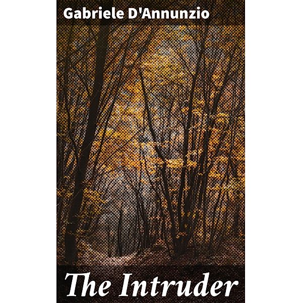 The Intruder, Gabriele D'Annunzio