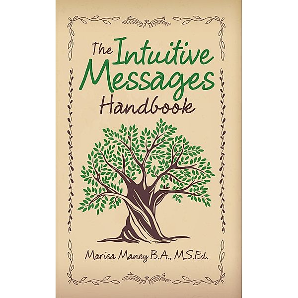 The Intuitive Messages Handbook, Marisa Maney B. A. M. S. Ed.