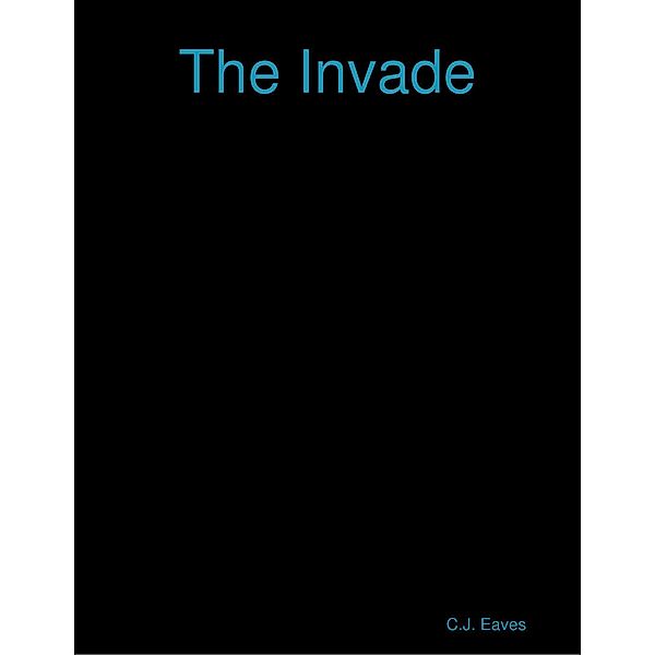 The Invade, C. J. Eaves