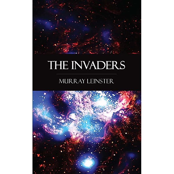 The Invaders, Murray Leinster