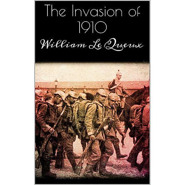 The Invasion of 1910, William Le Queux