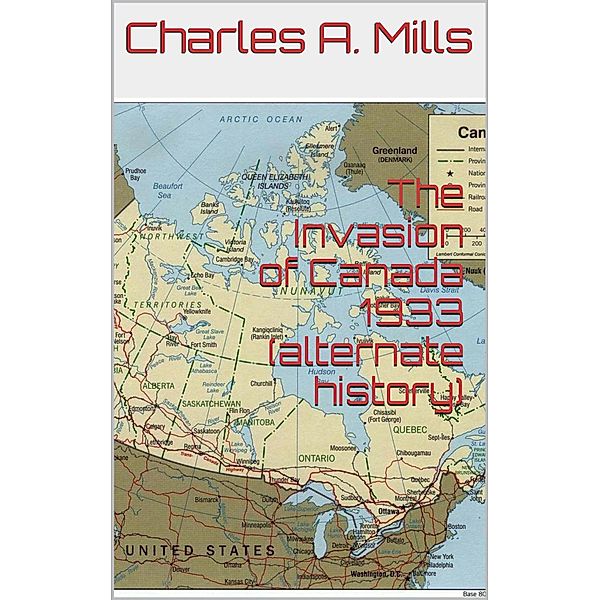 The Invasion of Canada 1933 (alternate history), Charles A. Mills