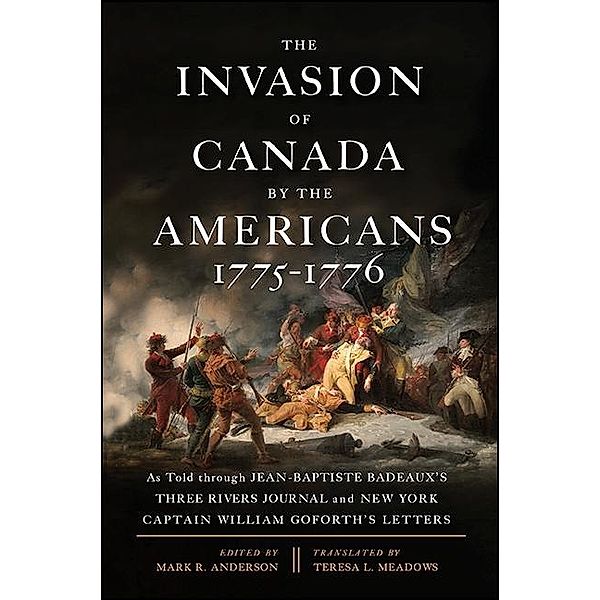 The Invasion of Canada by the Americans, 1775-1776