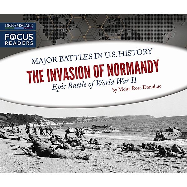 The Invasion of Normandy - Epic Battle of World War II (Unabridged), Moira Rose Donahue