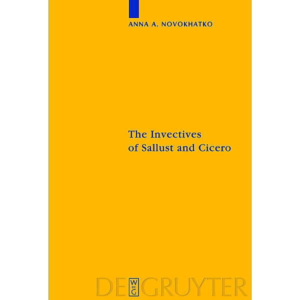 The Invectives of Sallust and Cicero / Sozomena Bd.6, Anna A. Novokhatko