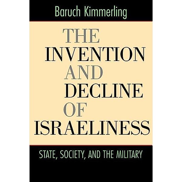 The Invention and Decline of Israeliness, Baruch Kimmerling