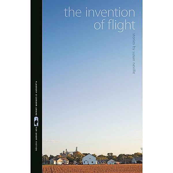 The Invention of Flight / Flannery O'Connor Award for Short Fiction Ser. Bd.10, Susan Neville