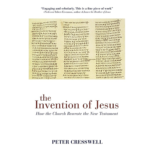 The Invention of Jesus, Peter Cresswell