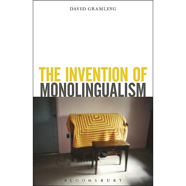 The Invention of Monolingualism, David Gramling