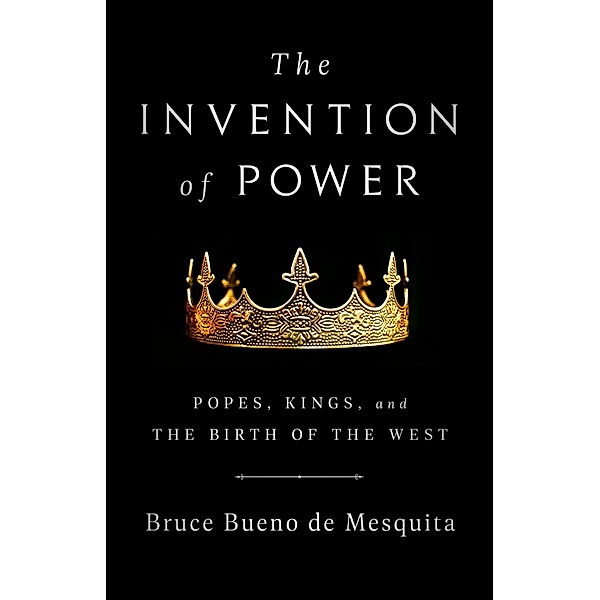 The Invention of Power, Bruce Bueno de Mesquita