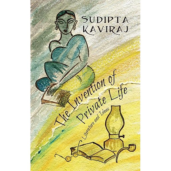 The Invention of Private Life, Sudipta Kaviraj