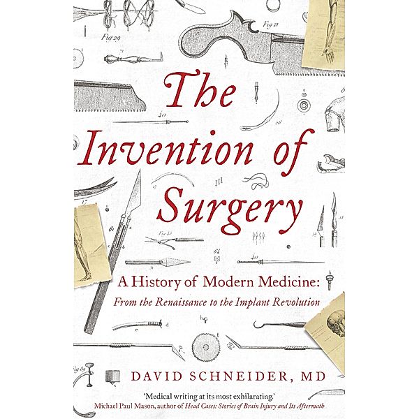 The Invention of Surgery, David Schneider