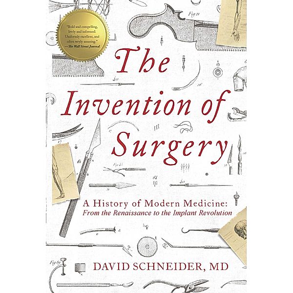 The Invention of Surgery, David Schneider