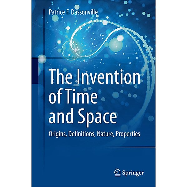 The Invention of Time and Space, Patrice F. Dassonville