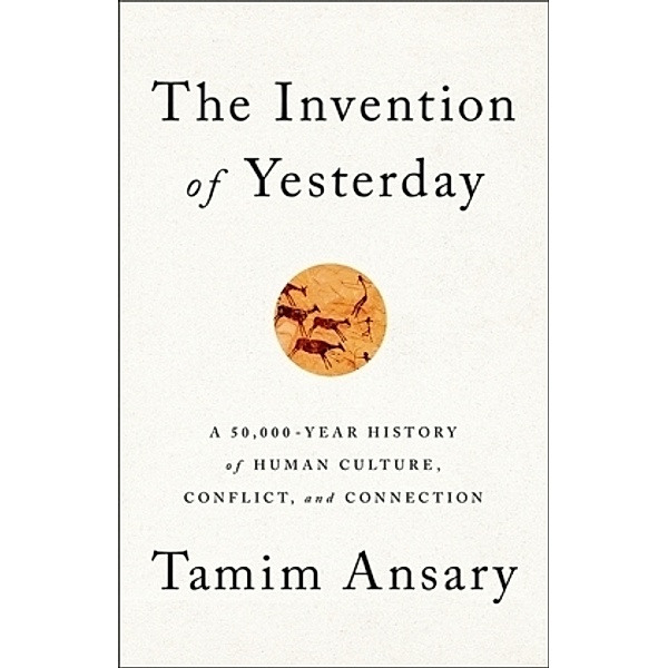 The Invention of Yesterday, Tamim Ansary