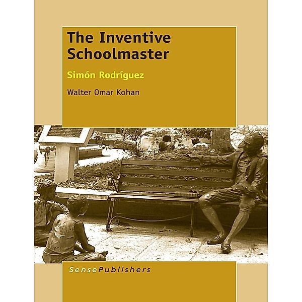The Inventive Schoolmaster, Walter Omar Kohan