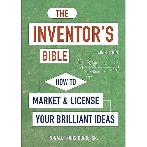The Inventor's Bible, Fourth Edition, Ronald Louis Docie