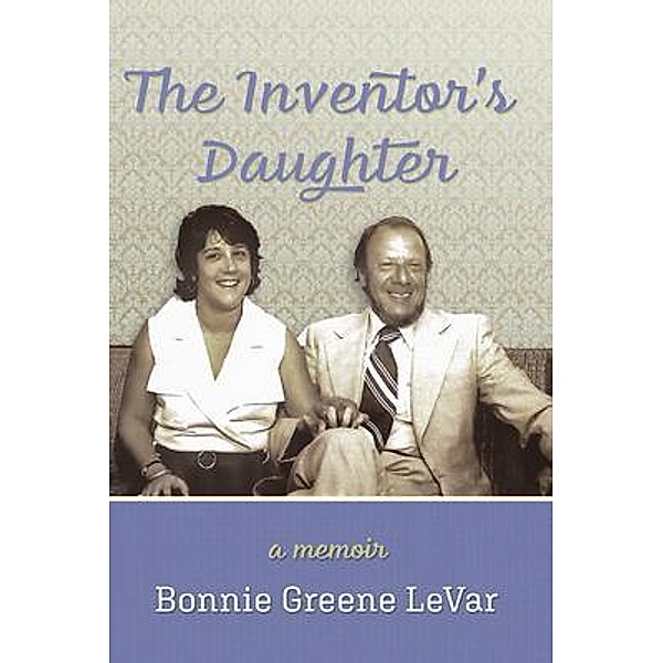 The Inventor's Daughter, Bonnie Greene LeVar