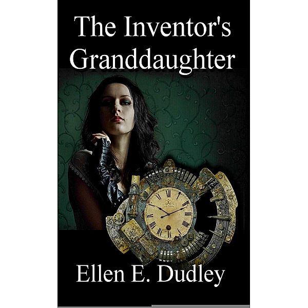 The Inventor's Granddaughter, Ellen Elizabeth Dudley