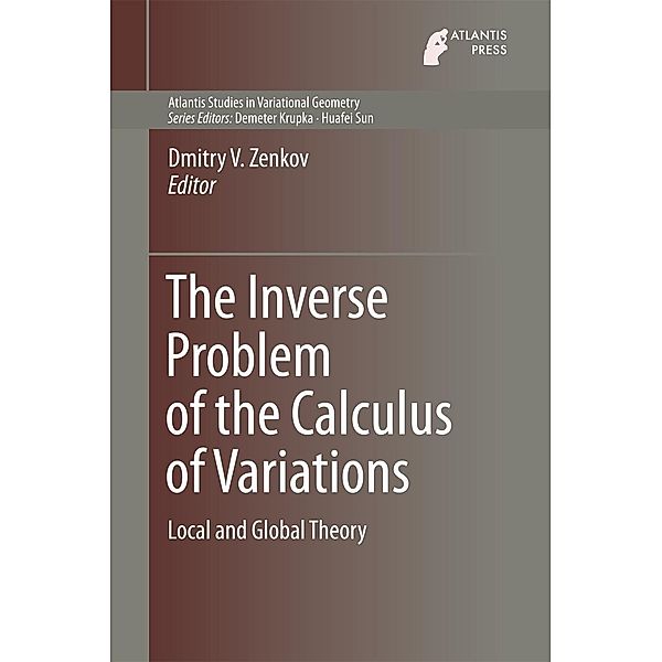 The Inverse Problem of the Calculus of Variations / Atlantis Studies in Variational Geometry Bd.2
