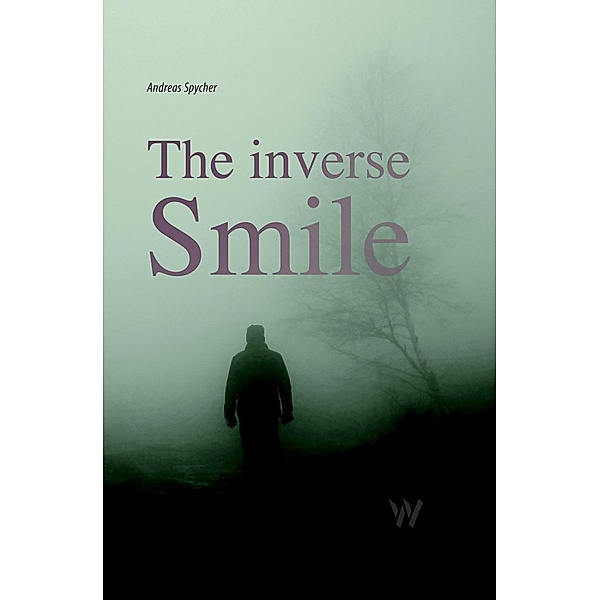 The inverse smile / Wolfbach Verlag, Gabriel Spycher