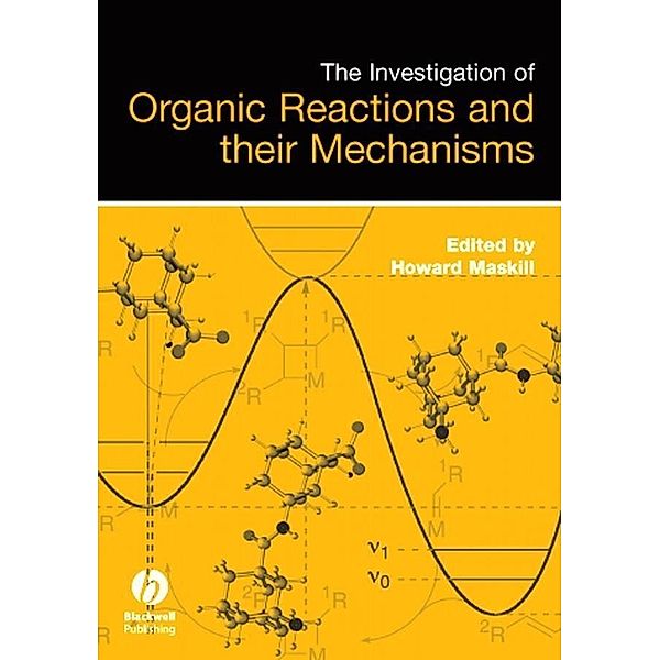 The Investigation of Organic Reactions and Their Mechanisms