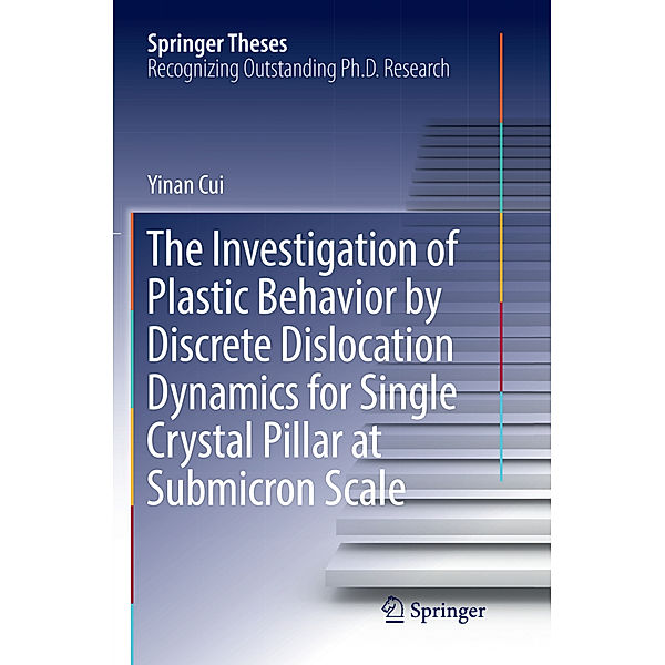 The Investigation of Plastic Behavior by Discrete Dislocation Dynamics for Single Crystal Pillar at Submicron Scale, Yinan Cui