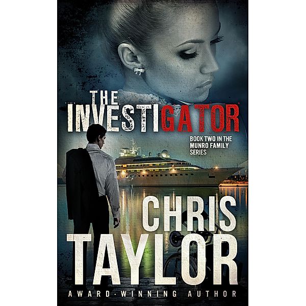 The Investigator - Book Two of the Munro Family Series / The Munro Family Series, Chris Taylor