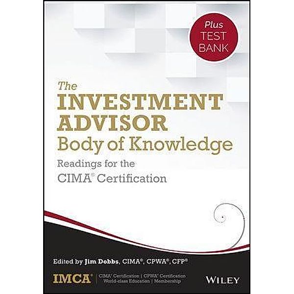 The Investment Advisor Body of Knowledge + Test Bank, IMCA