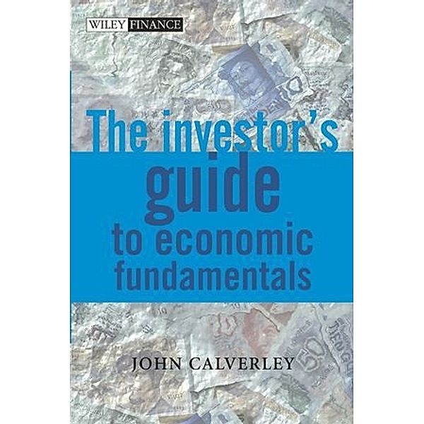 The Investor's Guide to Market Fundamentals, John Calverley