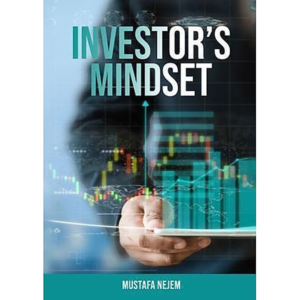 The Investors Mindset, Mustafa Nejem