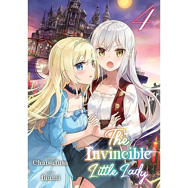The Invincible Little Lady: Volume 4 / The Invincible Little Lady Bd.4, Chatsufusa
