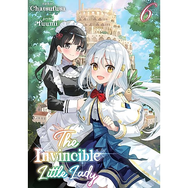 The Invincible Little Lady: Volume 6 / The Invincible Little Lady Bd.6, Chatsufusa