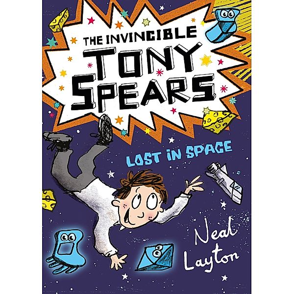 The Invincible Tony Spears: Lost in Space / Tony Spears Bd.3, Neal Layton