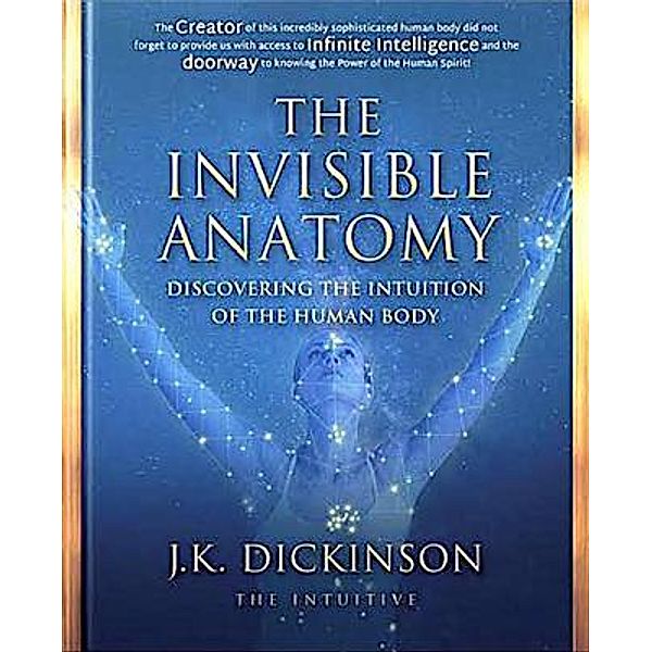 The Invisible Anatomy, J. K. Dickinson